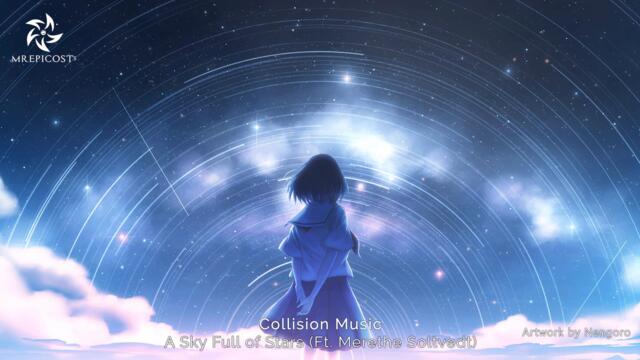 "A Sky Full of Stars" (Ft. Merethe Soltvedt) by Collision Music | Most Beautiful Emotional Music