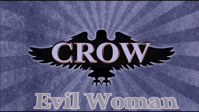 CROW - Evil Woman
