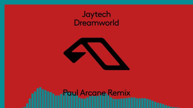 Jaytech - Dreamworld (Paul Arcane Remix)