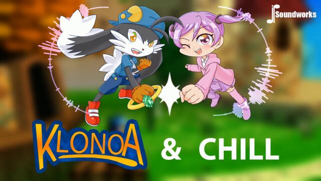 Klonoa & Chill - Chill Video Game Music Remix - JP Soundworks