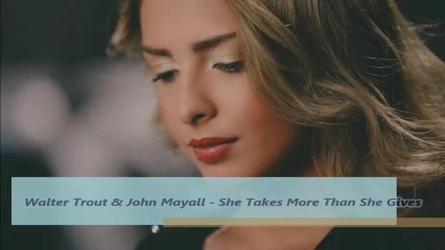 Walter Trout & John Mayall - She Takes More Than She Gives