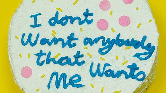 I Don't Want Anybody That Wants Me