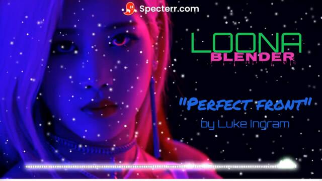 Loona Blender Remix  "Perfect Front"