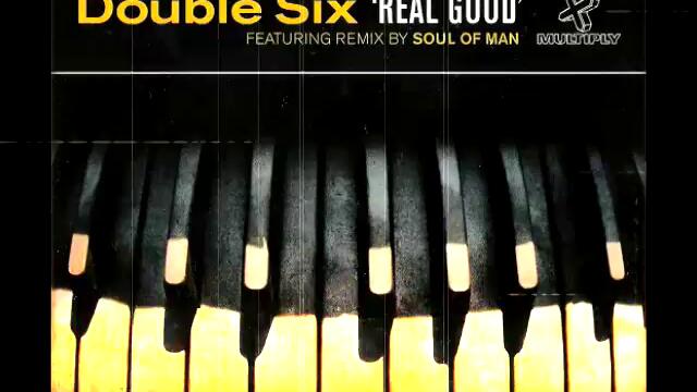 Double Six - Real Good (Soul Of Man Remix)