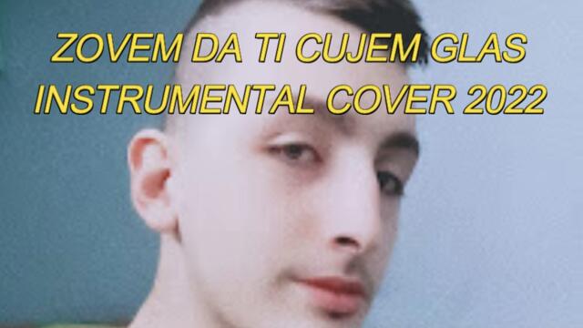 ZOVEM DA TI CUJEM GLAS INSTRUMENTAL COVER 2022