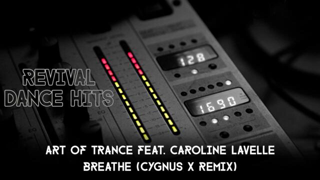 Art Of Trance feat. Caroline Lavelle - Breathe (Cygnus X Remix) [HQ]