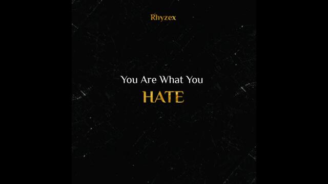 Rhyzex - You Are What You Hate (Official Audio)