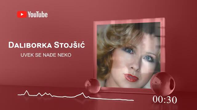 Daliborka Stojšić  - Uvek se nadje neko