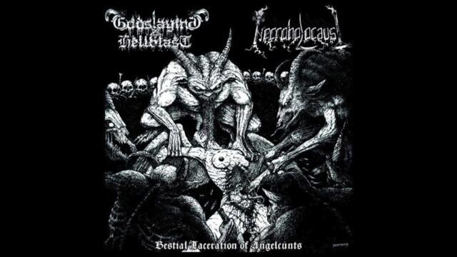 Godslaying hellblast (Tur) & Necroholocaust (Can) - Bestial laceration of angelcunts (Split,2011)
