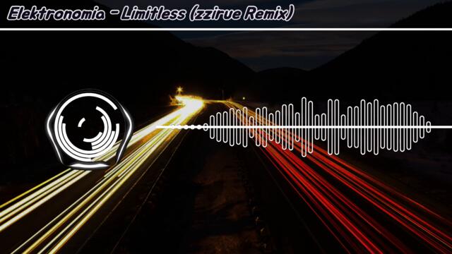 Elektronomia - Limitless (zzirue Remix)