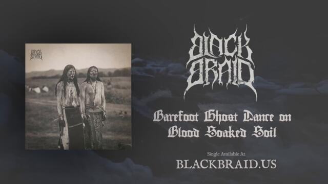 BlackBraid - Barefoot Ghost Dance on Blood Soaked Soil (2022)