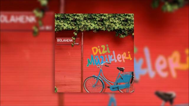 Bolahenk - Kaybolan Yıllar Jenerik Dizi / OST