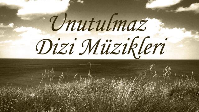 Unutulmaz - Genç Kız Jenerik Dizi (instrumental)