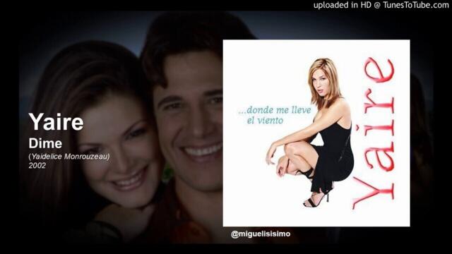 Yaire - Dime /Telenovela Engañada