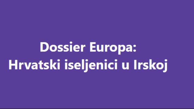 HRT, HR 1: Dossier Europa (7. 4. 2022.) - Hrvatski iseljenici u Irskoj