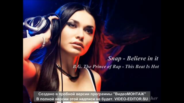 Snap   Believe in it & B G  prince of rap   This beat is hot  Remix
