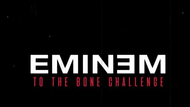 Eminem   To The Bone Challenge