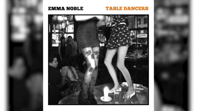 Emma Noble - Table Dancers (Official Audio)
