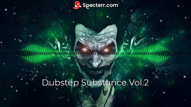 Dubstep Substance Vol.2 (My mix) 2022