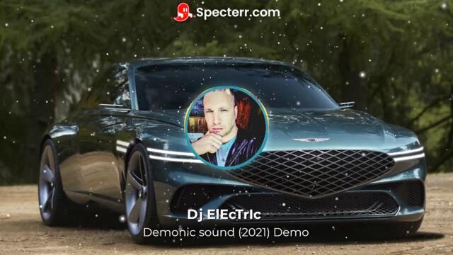 Dj ElEcTrIc - Demonic sound (2021) DEMO