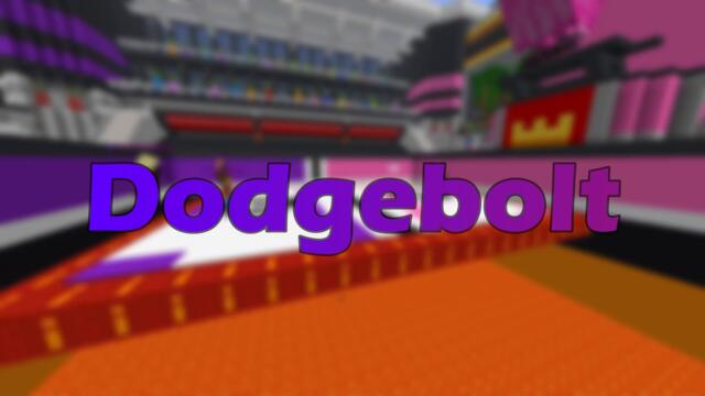 🎵 Dodgebolt