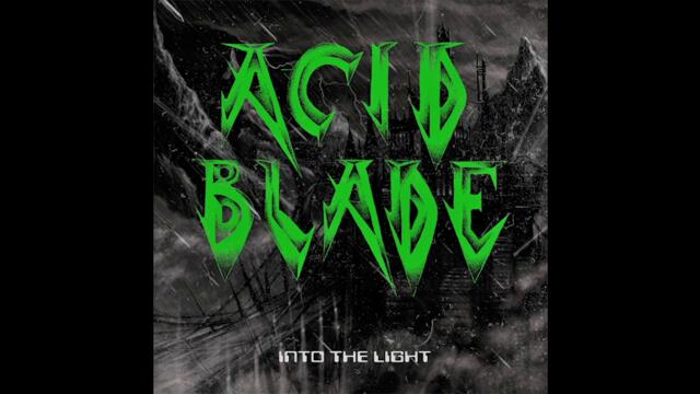 Acid Blade - Into The Light (Official Track)