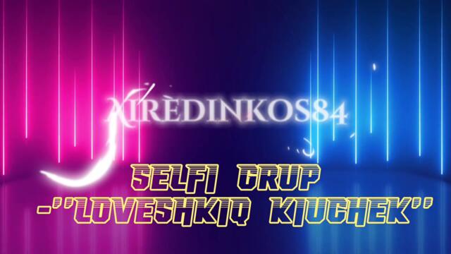 Selfi Grup -''Loveshkiq kiuchek''-Селфи Груп -''Ловешкия кючек'' (Karaoke)