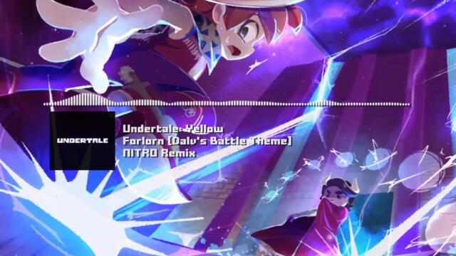 Undertale: Yellow [Undertale AU] - "Forlorn [Dalv's Battle Theme]" NITRO Remix