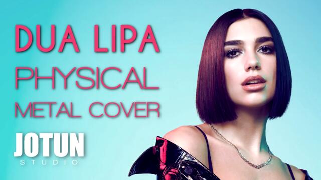 Dua Lipa - Physical (Metal Remix cover)