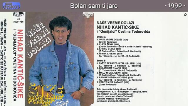 Nihad Kantic Sike-Bolan sam ti jaro_1990