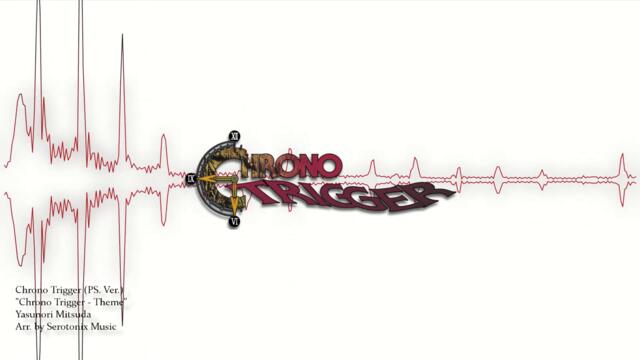 "Chronogenisis" - Chrono Trigger - Main Theme