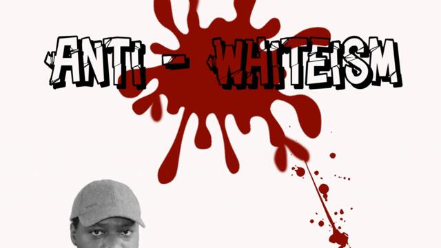 Anti Whiteism