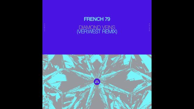 French 79 - Diamond Veins (VER:WEST Extended Remix)