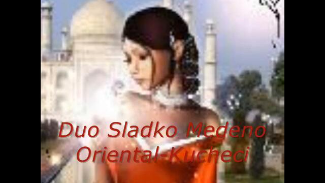 Duo Sladko Medeno - Oriental Kyucheci