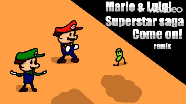Mario & Luigi Superstar Saga-Come on! REMIX