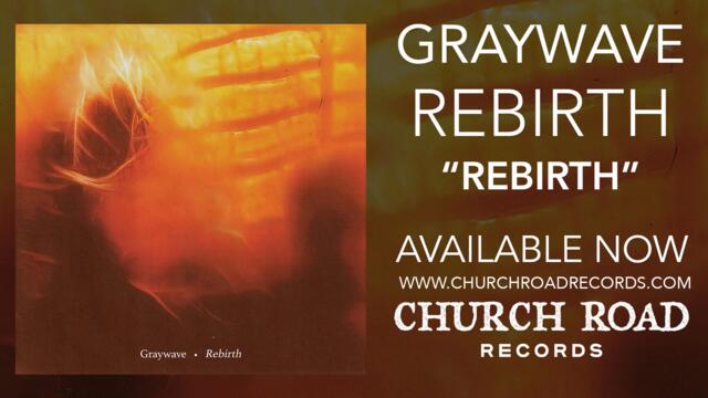 Graywave - Rebirth (OFFICIAL STREAM)