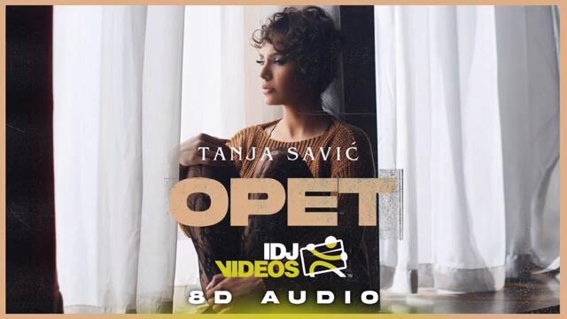 Tanja Savić Opet 8d Audio Videoclipbg