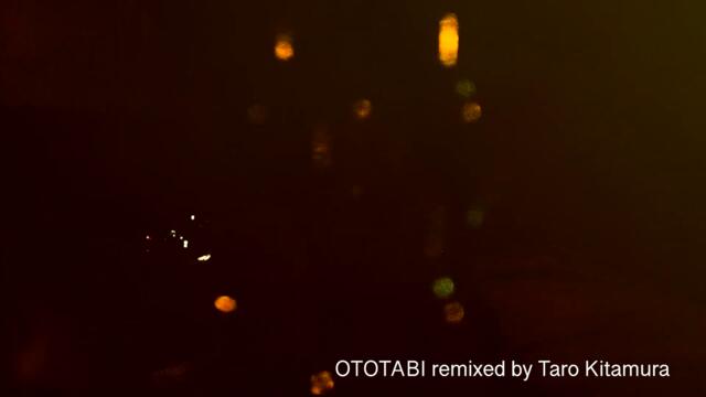 【Remix シリーズ１】OTOTABI remixed by Taro Kitamura（guitarist / producer）