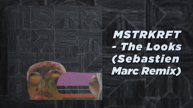 MSTRKRFT - The Looks (Sebastien Marc Remix)