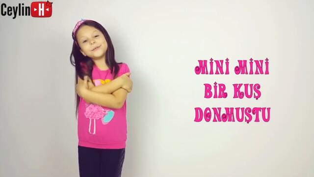 Ceylin-H - Mini Mini Bir Kuş Kids Songs Comptines Et Chansons Kinderlieder Canzoni per bambini 1 min
