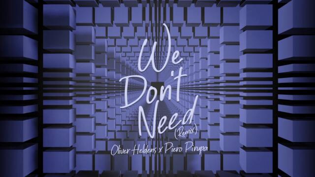 Oliver Heldens X Piero Pirupa - We Don't Need (Remix) [Official Audio]