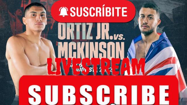 ORTIZ VS MCKINSON LIVESTREAM 6 AUGUST SUBSCRIBE LIKE SHARE