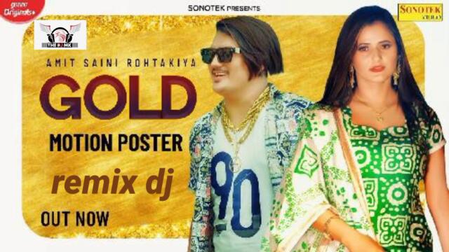 GoLD song amit sani rohtakiya moton poster remix dj (official music)#bg