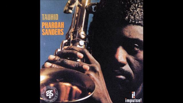 Pharoah Sanders - Tauhid (1966) [Full Album]