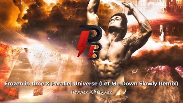 PabloBeats - Frozen in time X Parallel Universe (Let Me Down Slowly Remix)