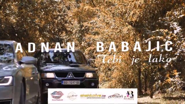 Adnan Babajic - Tebi je lako (Official Video) 2022