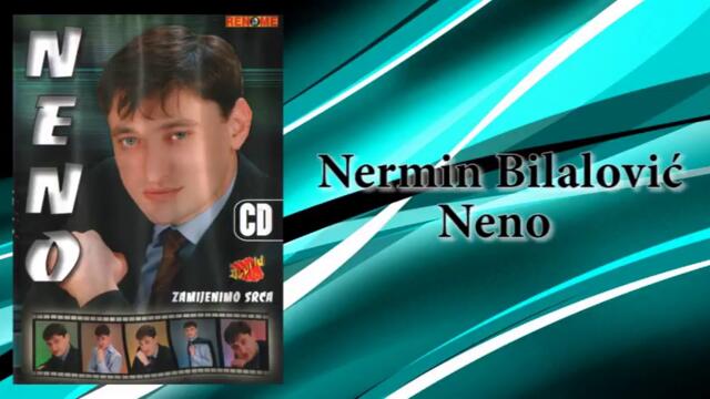 Nermin Bilalovic NENO-Sretna karta_2007