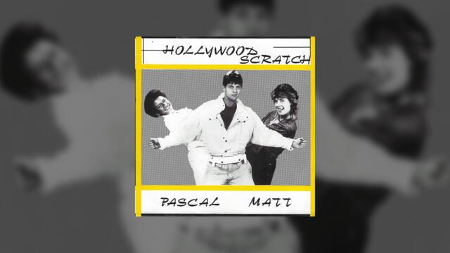 Pascal Matt – Hollywood Scratch (1984 Electro Rap / Prog Pop from Jemappes)