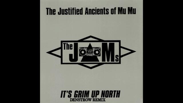 The Justified Ancients Of Mu Mu - It's Grim Up North (Denstrow remix)