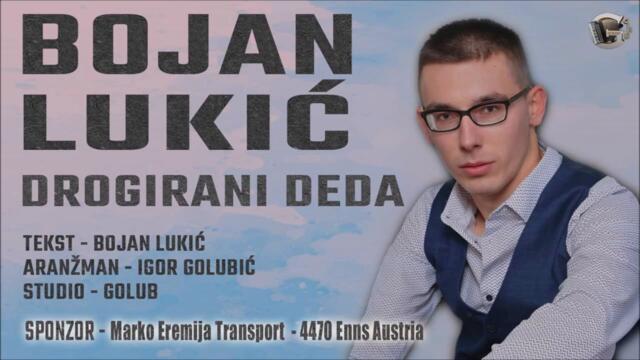 Bojan Lukic - Drogirani Deda Novo 2022
